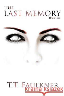 The Last Memory T. T. Faulkner 9781477594469 Createspace - książka