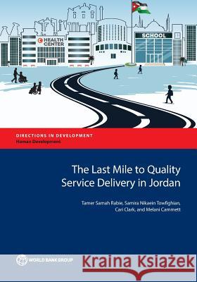 The Last Mile to Quality Service Delivery in Jordan The World Bank 9781464810695 World Bank Publications - książka