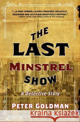 The Last Minstrel Show: A Detective Story Peter Goldman 9781470008376 Createspace - książka