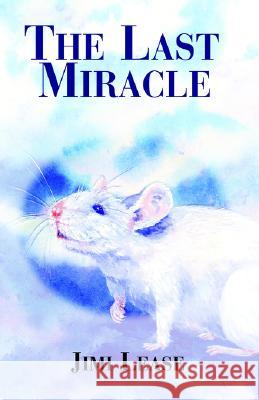 The Last Miracle Jimi Lease 9781413430158 XLIBRIS CORPORATION - książka