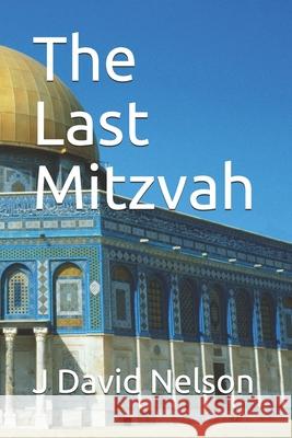 The Last Mitzvah J David Nelson 9798526980227 Independently Published - książka
