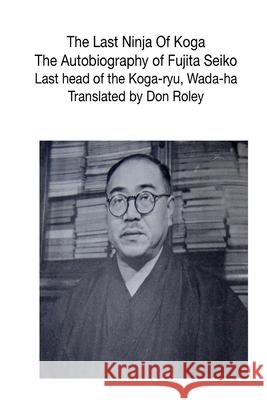 The Last Ninja of Koga Donald Roley 9781329424517 Lulu.com - książka