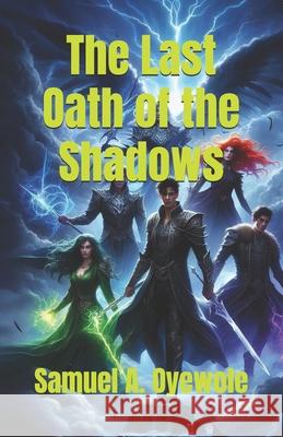 The Last Oath of the Shadows Samuel Oyewole 9798334434172 Independently Published - książka
