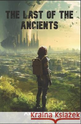 The last of the Ancients Michele Scalini   9798394312885 Independently Published - książka