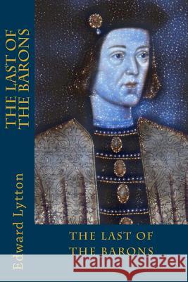 The Last of the Barons Edward Bulwer Lytton 9781979959377 Createspace Independent Publishing Platform - książka