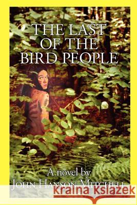 The Last of the Bird People John Hanson Mitchell 9780982711576 Wilderness House Press - książka