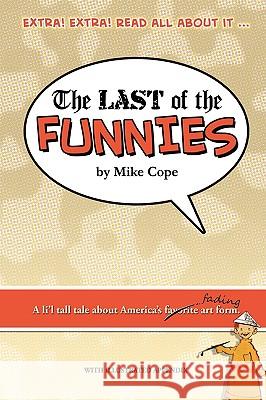 The Last of the Funnies Mike Cope 9781435752702 Lulu.com - książka