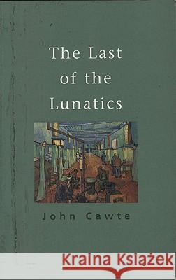 The Last of the Lunatics John Cawte 9780522848045 Melbourne University - książka