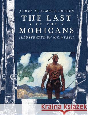 The Last of the Mohicans James Fenimore Cooper N. C. Wyeth 9781442481305 Atheneum Books for Young Readers - książka