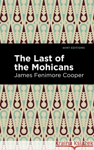 The Last of the Mohicans Cooper, James Fenimore 9781513220918 Mint Ed - książka