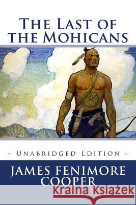 The Last of the Mohicans James Fenimor Atlantic Editions 9781523374106 Createspace Independent Publishing Platform - książka