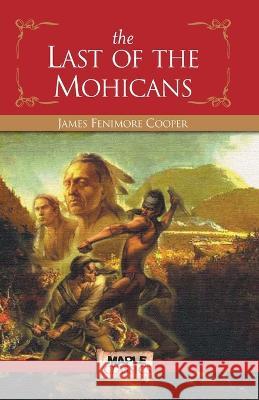 The Last of the Mohicans James Fenimore Cooper   9789350330432 Maple Press - książka