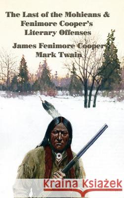 The Last of the Mohicans & Fenimore Cooper's Literary Offenses James Fenimore Cooper 9781515437338 Wilder Publications - książka