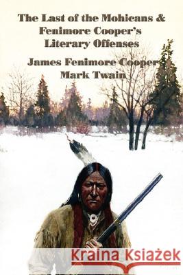 The Last of the Mohicans & Fenimore Cooper's Literary Offenses James Fenimore Cooper Twain Mark 9781604591255 Wilder Publications - książka