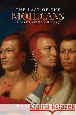 The Last of the Mohicans: A Narrative of 1757 James Fenimore Cooper Mark Diederichsen 9781494826444 Createspace - książka