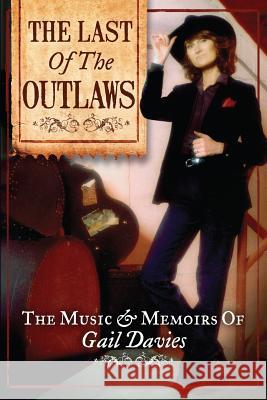 The Last of the Outlaws P. Gail Davies 9780692693117 Little Chickadee Productions - książka