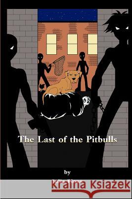 The Last of the Pitbulls Julia Plous 9781609763992 Strategic Book Publishing - książka