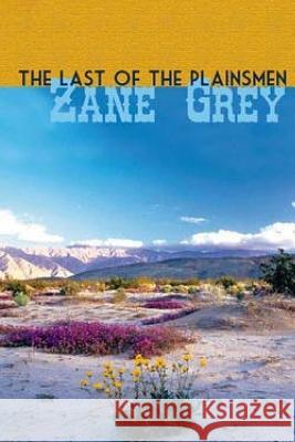 The Last of The Plainsmen Grey, Zane 9781514222713 Createspace - książka