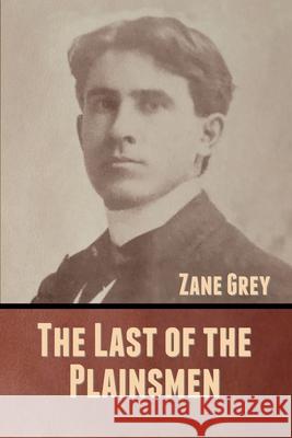 The Last of the Plainsmen Zane Grey 9781636370668 Bibliotech Press - książka