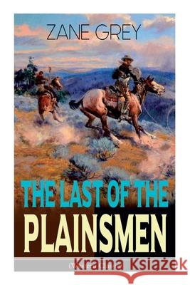 The Last of the Plainsmen (Western Classic): Wild West Adventure Zane Grey 9788027335541 e-artnow - książka