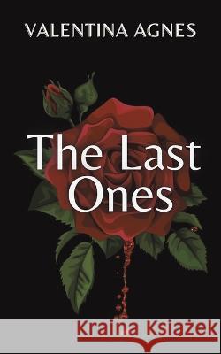 The Last Ones Valentina Agnes 9798886937077 Austin Macauley Publishers LLC - książka