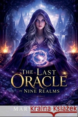 The Last Oracle in Nine Realms Langley, Mary 9798235056787 Mary Langley - książka