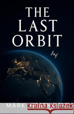The last orbit Mark Heathcote 9781919372105 Lilacwood Press - książka
