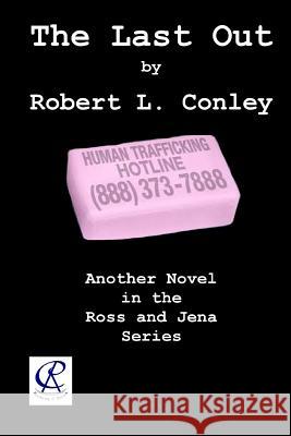 The Last Out Robert L. Conley 9781534833128 Createspace Independent Publishing Platform - książka