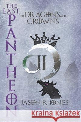 The Last Pantheon: of dragons and crowns Castro, Andres 9781537410821 Createspace Independent Publishing Platform - książka