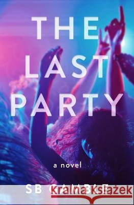 The Last Party S. B. Gamble 9780997386905 Not Avail - książka