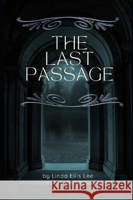 The Last Passage Linda Ellis Lee   9798373529532 Independently Published - książka