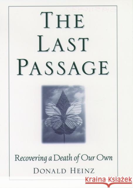 The Last Passage: Recovering a Death of Your Own Heinz, Donald 9780195116434 Oxford University Press - książka
