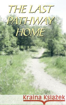 The Last Pathway Home Calvin Vraa 9781481768085 Authorhouse - książka