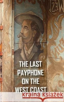 The Last Payphone On The West Coast Perin, Rich 9781732391031 Buckman Publishing LLC - książka