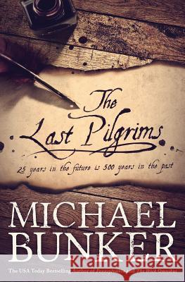 The Last Pilgrims Michael Bunker 9780578088891 Refugio Publishing - książka