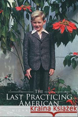 The Last Practicing American Michael T. Wagner 9781499049466 Xlibris Corporation - książka