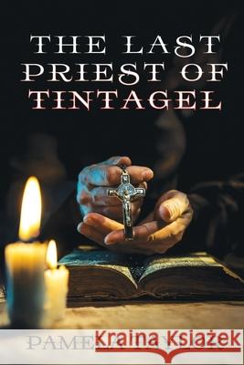 The Last Priest of Tintagel Pamela Taylor 9781685136833 Black Rose Writing - książka