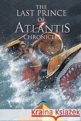 The Last Prince of Atlantis Chronicles Book I Leonard Clifton 9780578377001 Leonard Clifton - książka