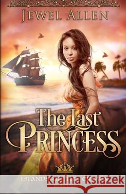 The Last Princess Jewel Allen 9781544131863 Createspace Independent Publishing Platform - książka