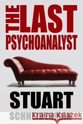 The Last Psychoanalyst Stuart Schneiderman 9781499745535 Createspace - książka