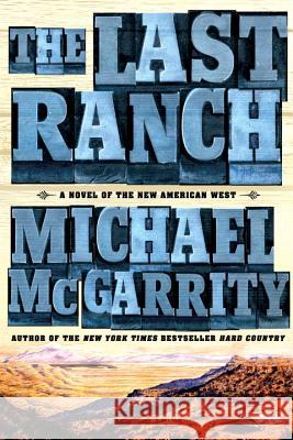 The Last Ranch: A Novel of the New American West Michael McGarrity 9781101984529 Dutton Books - książka