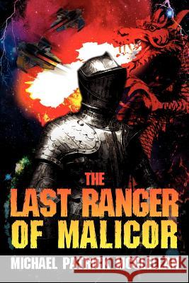 The Last Ranger of Malicor Michael Patrick McClellan 9780595365661 iUniverse - książka