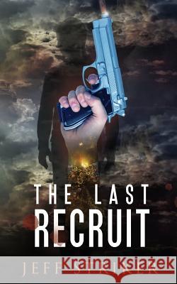 The Last Recruit Jeff Striker 9781517038984 Createspace - książka