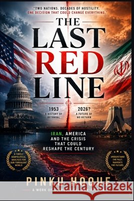The Last Red Line: Iran, America and the Crisis that Could Reshape the Century Hoque, Pinku 9798199757195 Independently Published - książka