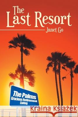 The Last Resort Janet Go 9781796092172 Xlibris Us - książka