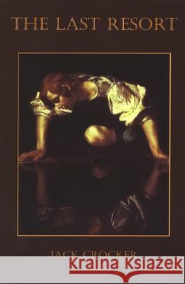 The Last Resort: Poems Crocker, W. Jack 9781933896250 Texas Review Press - książka
