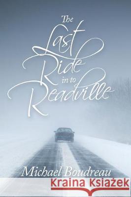 The Last Ride in to Readville Michael Boudreau 9781483498881 Lulu.com - książka