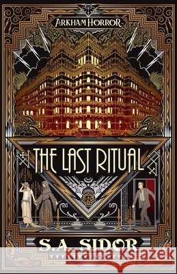 The Last Ritual: An Arkham Horror Novel S. A. Sidor 9781839083761 Aconyte Books - książka