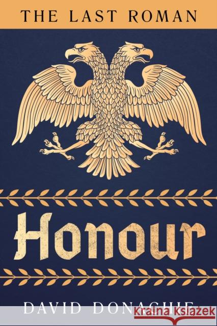 The Last Roman: Honour David Donachie 9781493073658 Globe Pequot Press - książka