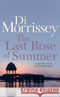 The Last Rose of Summer Di Morrissey 9781250053435 Pan MacMillan - książka